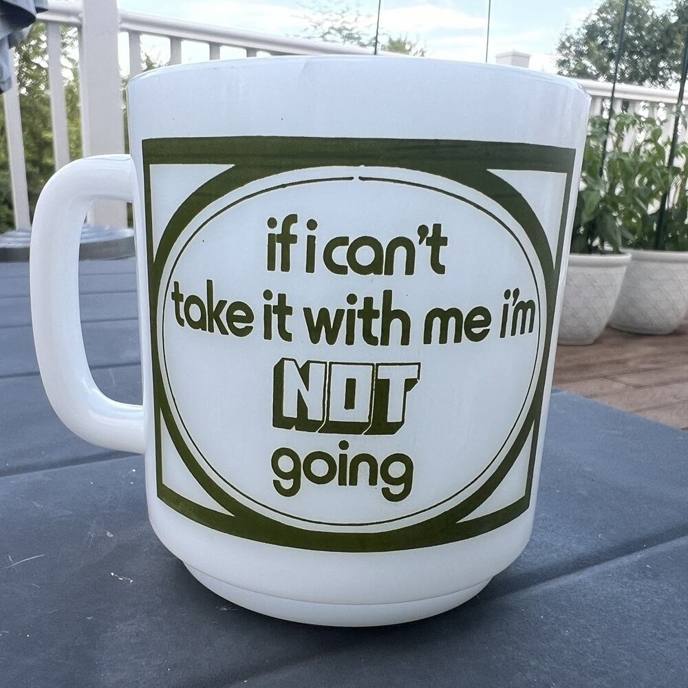 Vintage White Green Milk Glass Coffee Mug If I Can’t Take It I’m Not Going 1960s